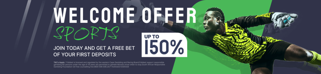 The Fafabet Sports Welcome Offer of 150% up to R5,000 when you deposit R25 or more 